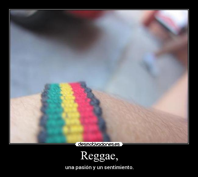 Reggae, - una pasión y un sentimiento.