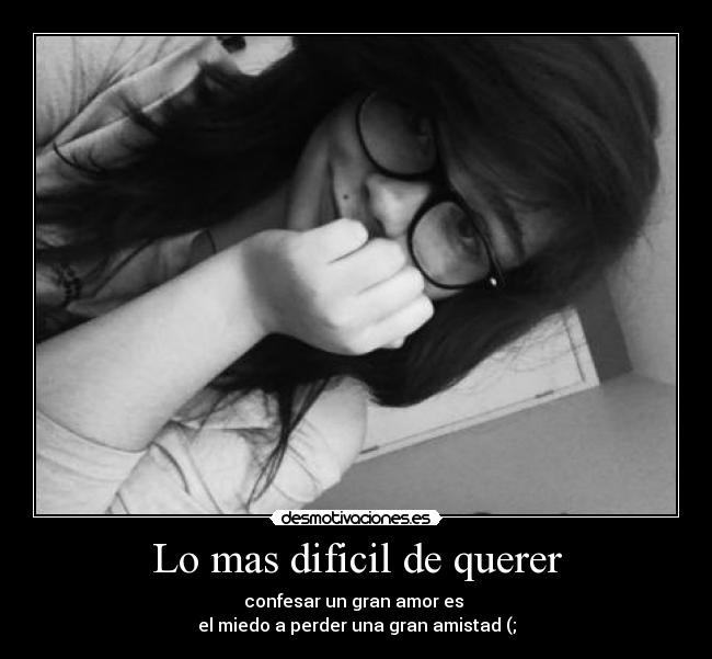 Lo mas dificil de querer -