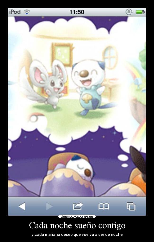 Cada noche sueño contigo - y cada mañana deseo que vuelva a ser de noche