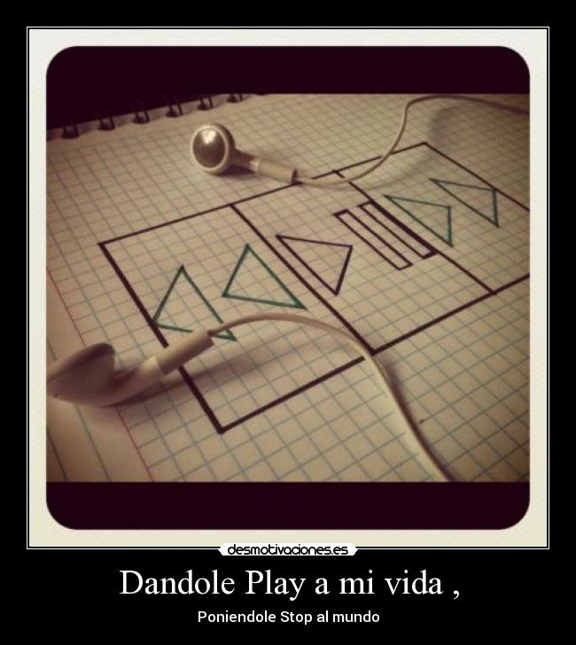 Dandole Play a mi vida , -