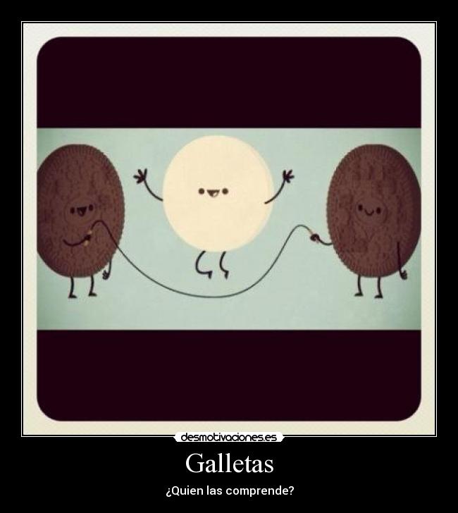 Galletas - ¿Quien las comprende?