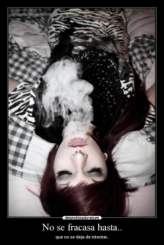 No se fracasa hasta.. - que no se deja de intentar..