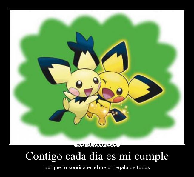 Contigo cada día es mi cumple - porque tu sonrisa es el mejor regalo de todos