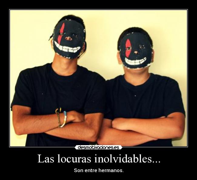 Las locuras inolvidables... - 