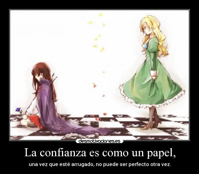 La confianza es como un papel, - 