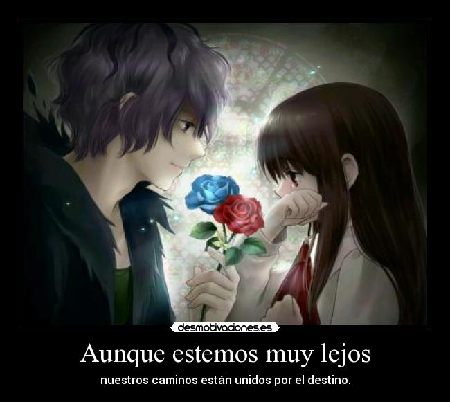 Aunque estemos muy lejos -