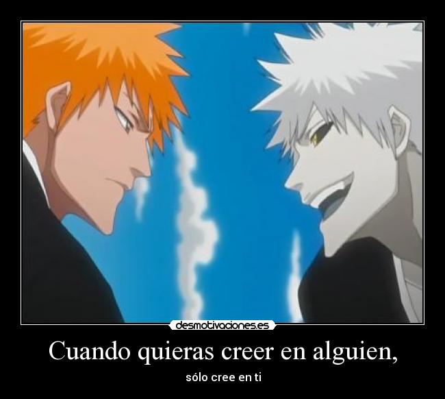 Cuando quieras creer en alguien, - sólo cree en ti