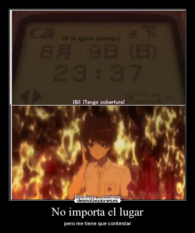 No importa el lugar - pero me tiene que contestar