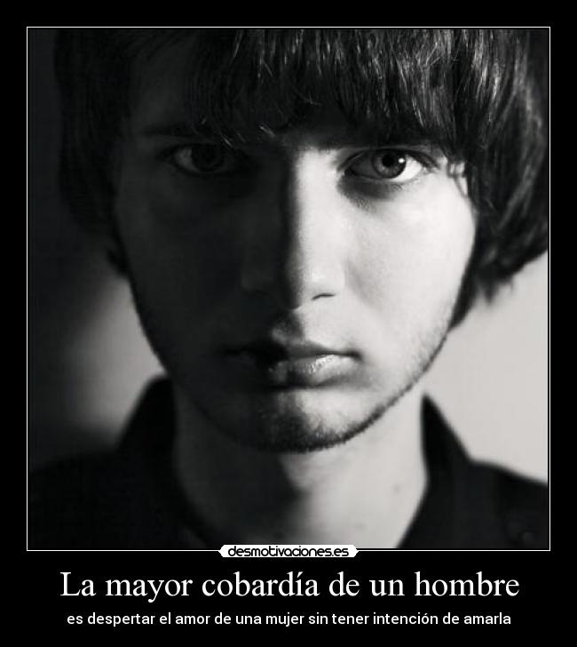 La mayor cobardía de un hombre -