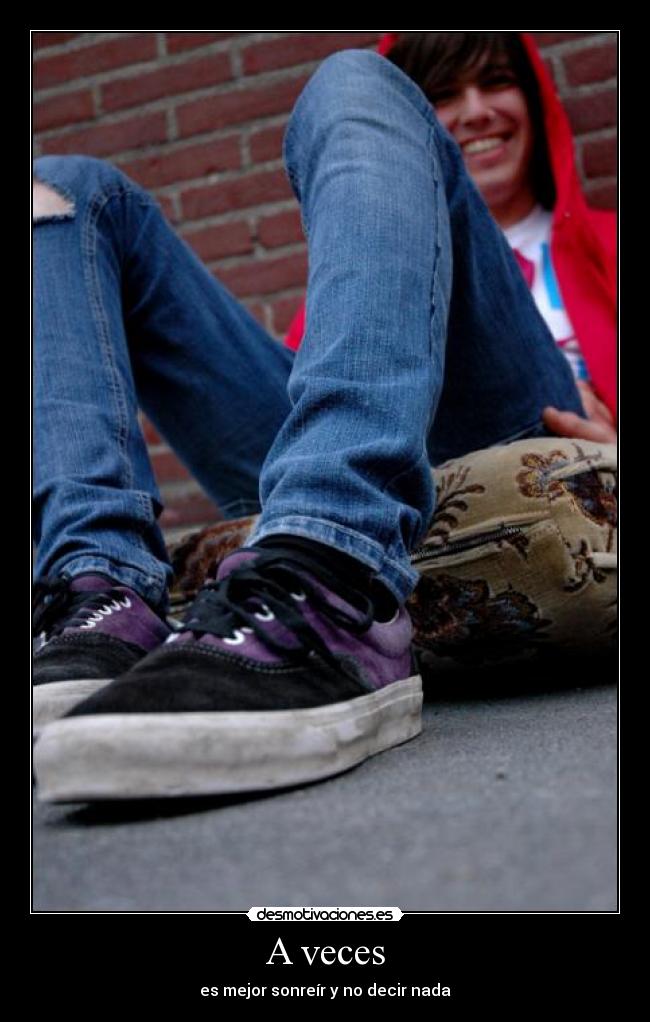 A veces - es mejor sonreír y no decir nada