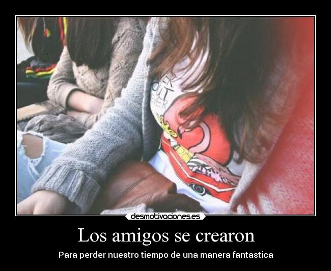 Los amigos se crearon -