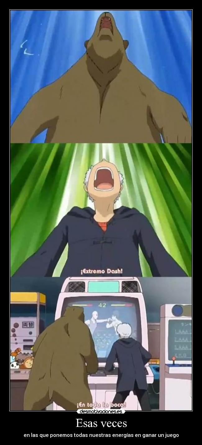 Esas veces - en las que ponemos todas nuestras energías en ganar un juego