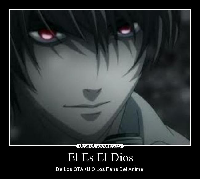 El Es El Dios - De Los OTAKU O Los Fans Del Anime.