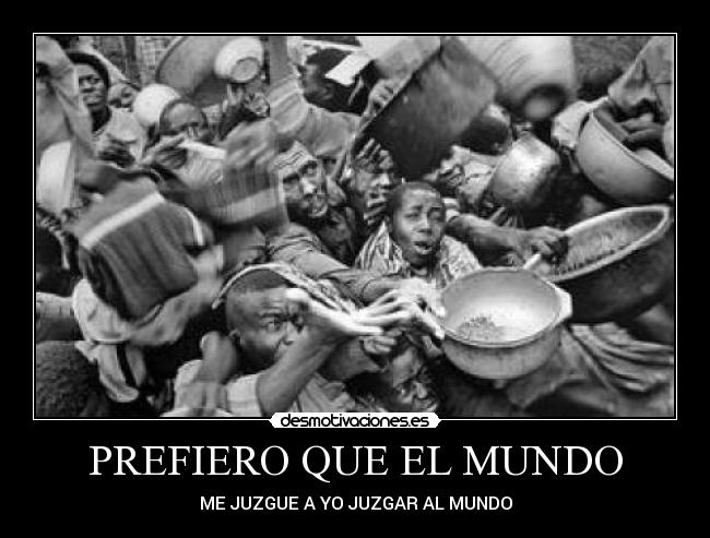 PREFIERO QUE EL MUNDO -