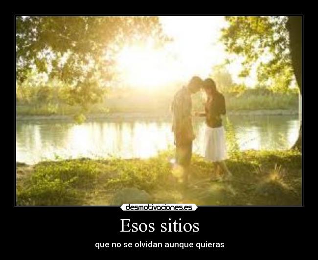 Esos sitios - que no se olvidan aunque quieras