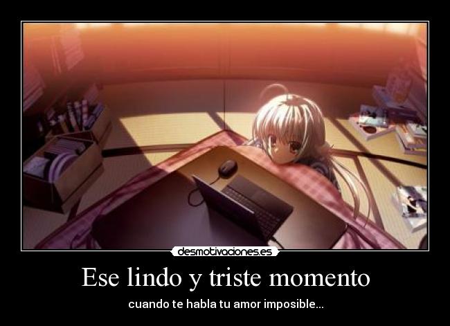 Ese lindo y triste momento -