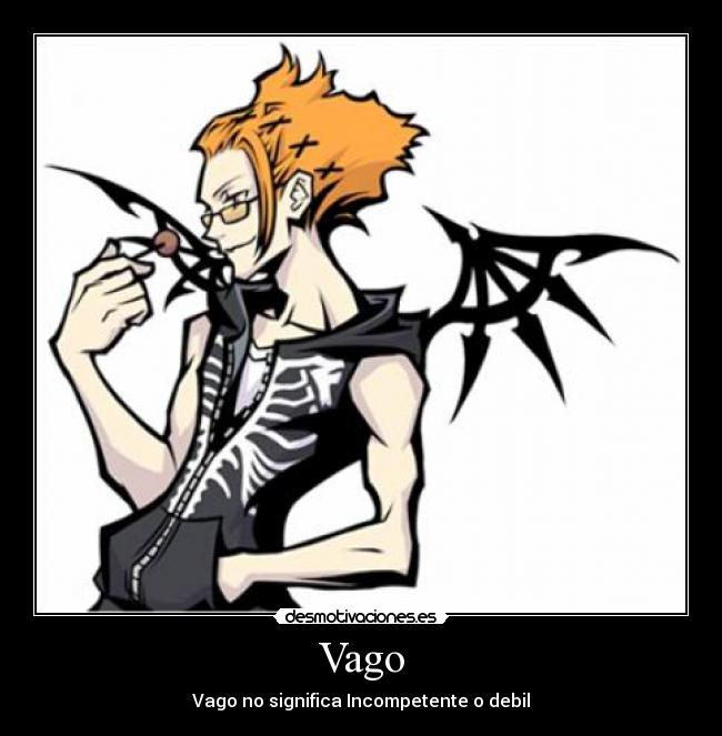 Vago - Vago no significa Incompetente o debil