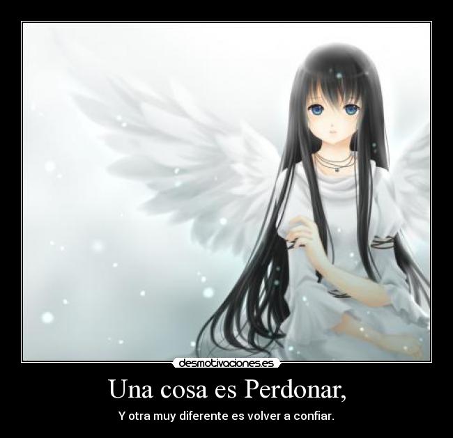 Una cosa es Perdonar, - 
