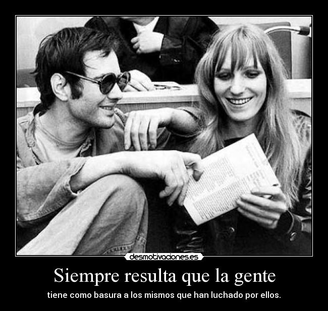 Siempre resulta que la gente -