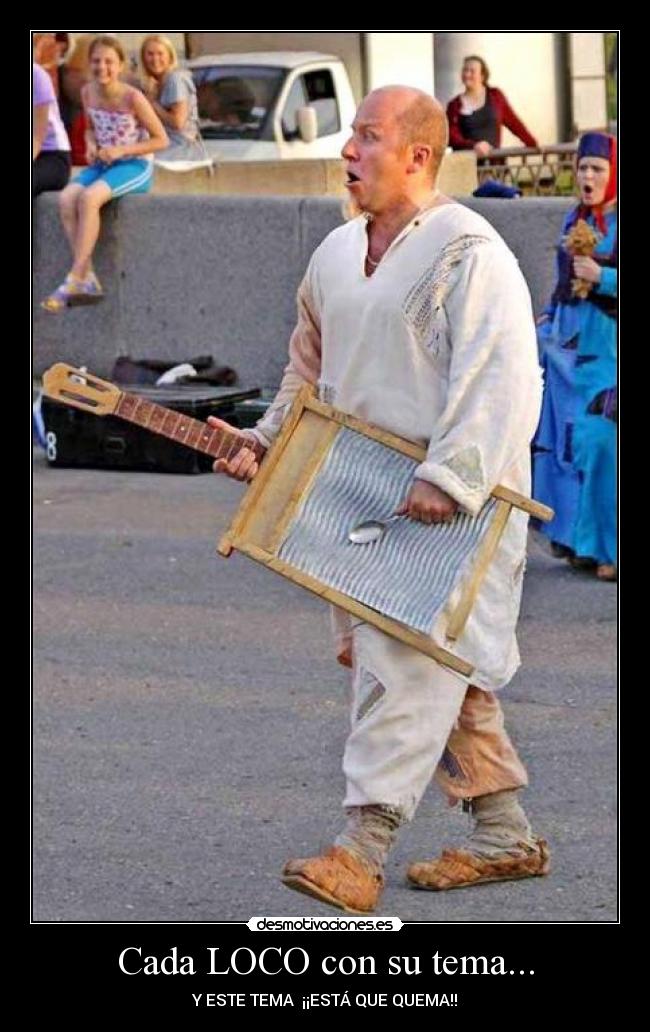 Cada LOCO con su tema... - 