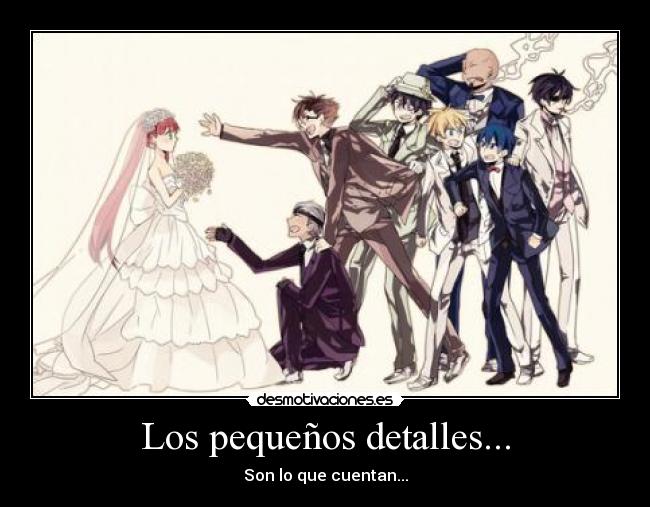 Los pequeños detalles... - Son lo que cuentan...