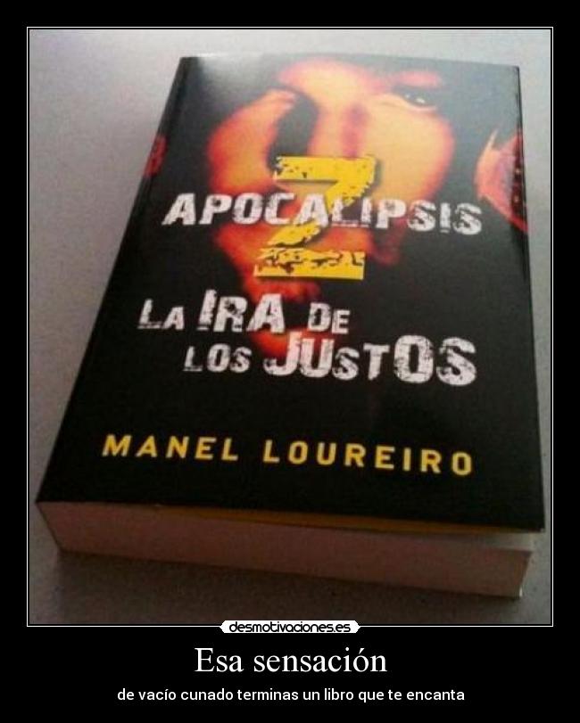 Esa sensación - de vacío cunado terminas un libro que te encanta