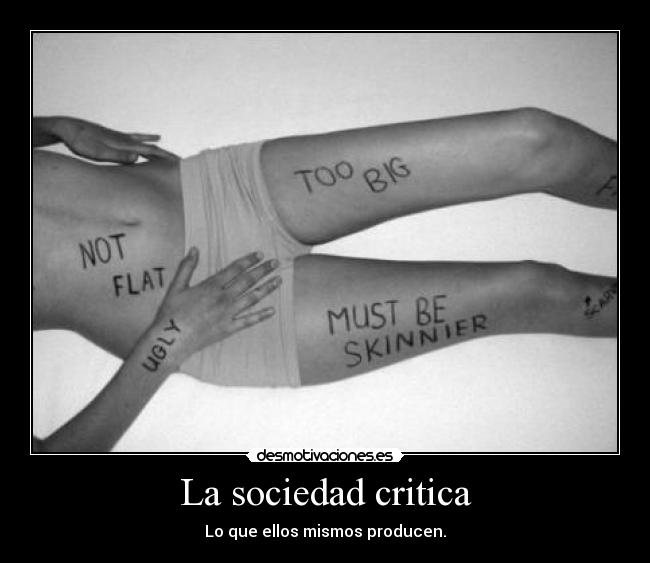 La sociedad critica - Lo que ellos mismos producen.