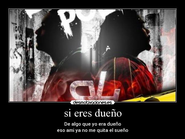 carteles eres dueno algo que era dueno desmotivaciones