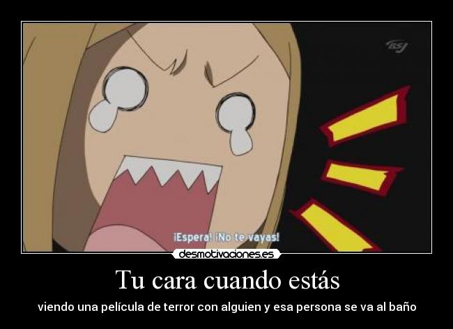 Tu cara cuando estás - 