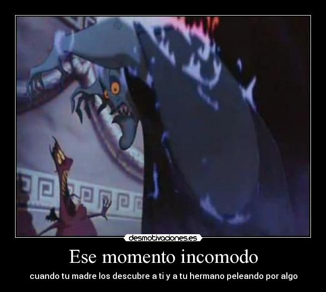 Ese momento incomodo - cuando tu madre los descubre a ti y a tu hermano peleando por algo