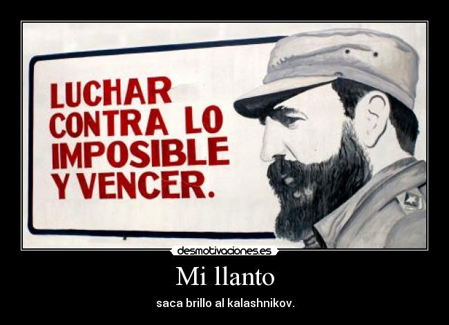 Mi llanto - saca brillo al kalashnikov.