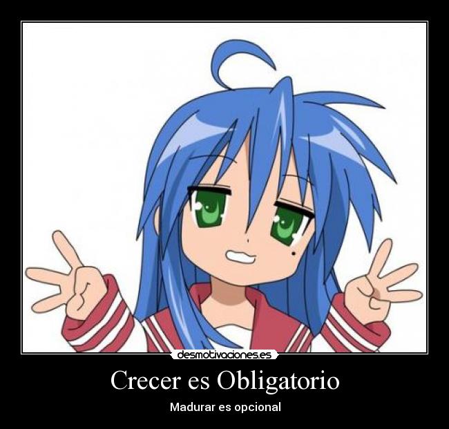 Crecer es Obligatorio - Madurar es opcional
