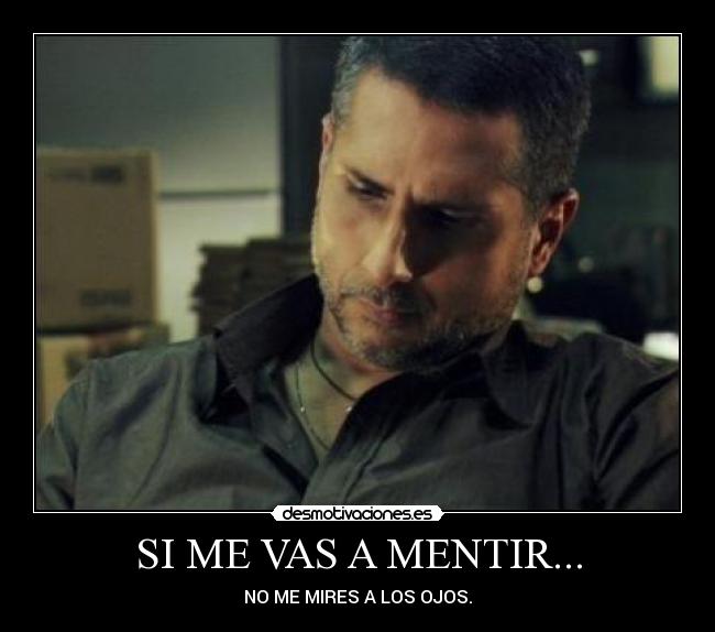 SI ME VAS A MENTIR... - 