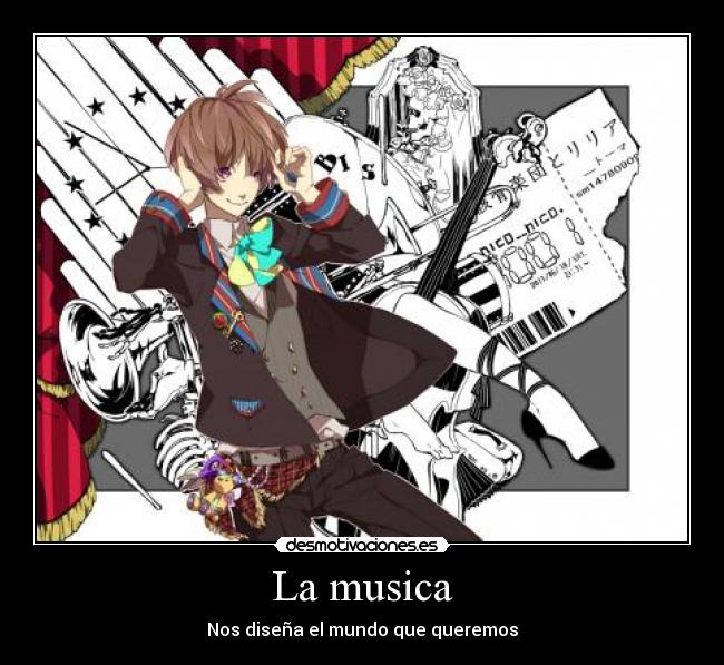 La musica - Nos diseña el mundo que queremos