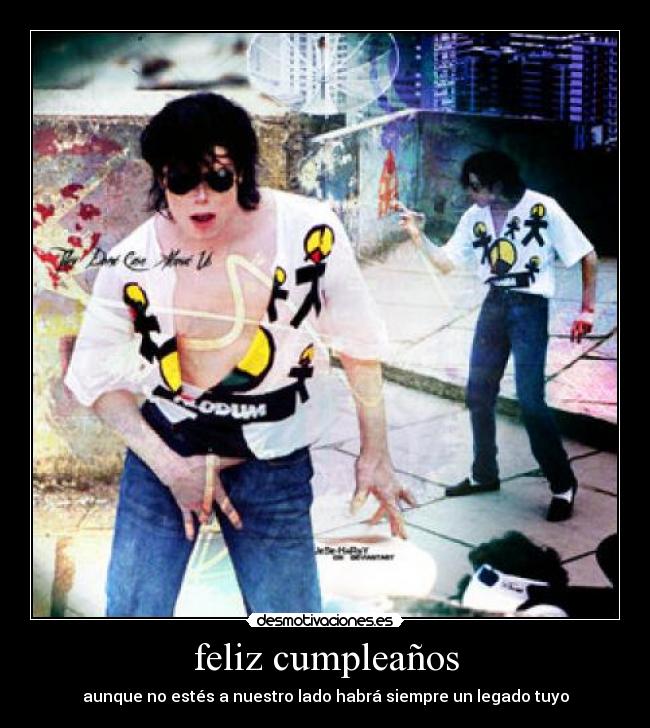 feliz cumpleaños - aunque no estés a nuestro lado habrá siempre un legado tuyo