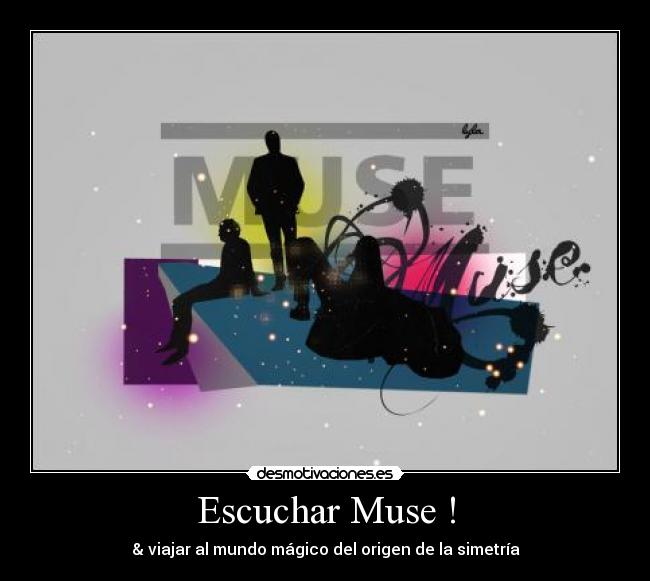 Escuchar Muse ! - & viajar al mundo mágico del origen de la simetría