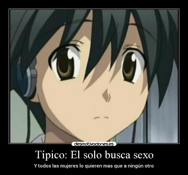 Típico: El solo busca sexo - 