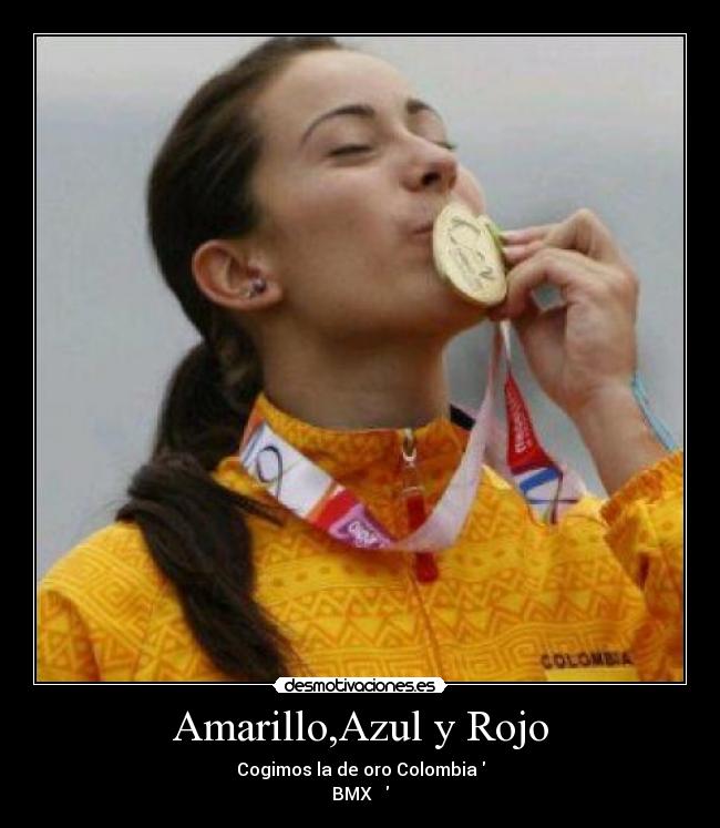 Amarillo,Azul y Rojo - Cogimos la de oro Colombia
BMX ♥