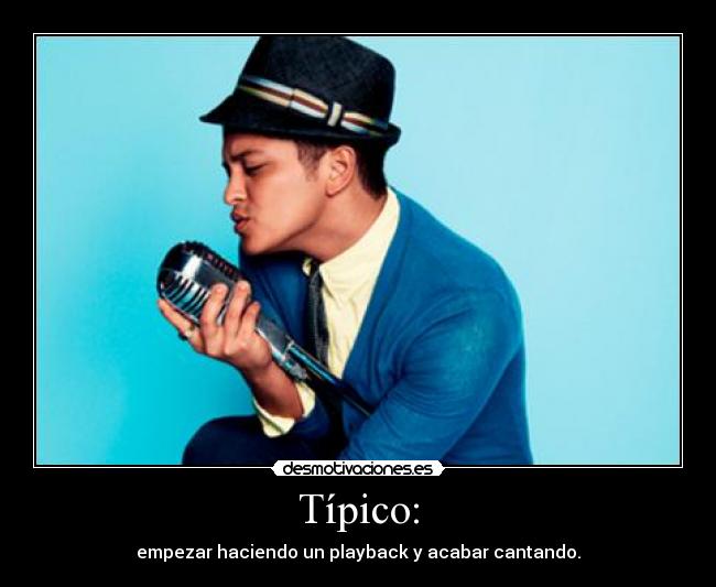 carteles bruno mars lerelere cantar una cancion hacer playback que parezca que sepas cancion desmotivaciones