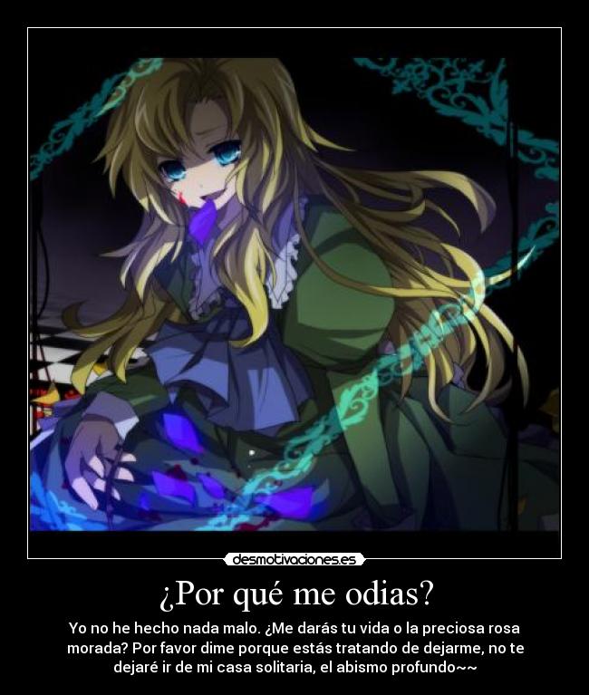 ¿Por qué me odias? -