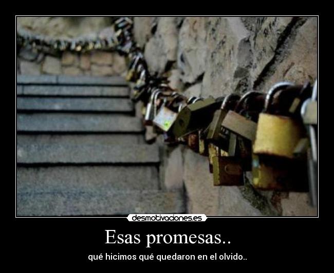 Esas promesas.. -