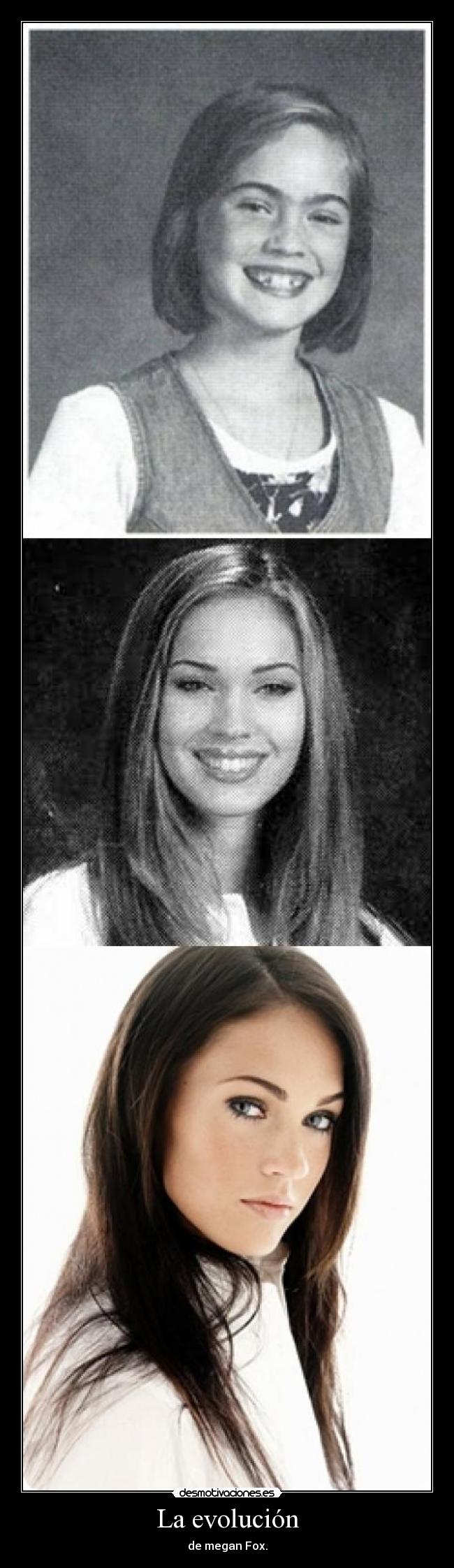 La evolución - de megan Fox.