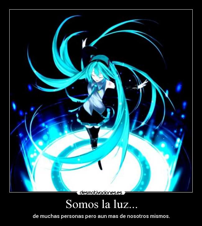 Somos la luz... -