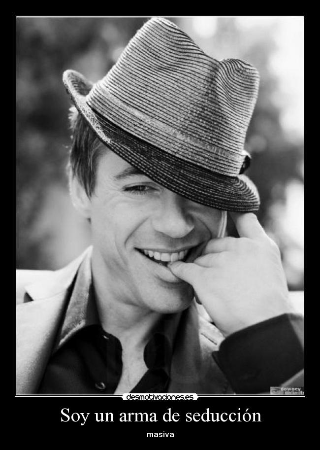 Soy un arma de seducción - masiva