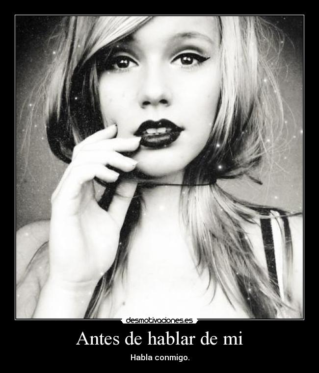Antes de hablar de mi - Habla conmigo.