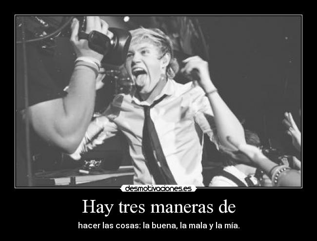 Hay tres maneras de - 