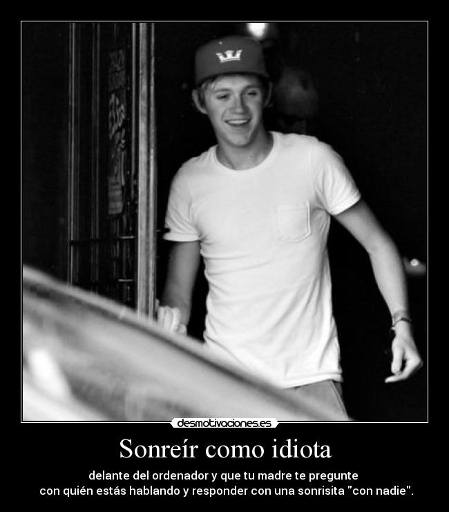 Sonreír como idiota - 