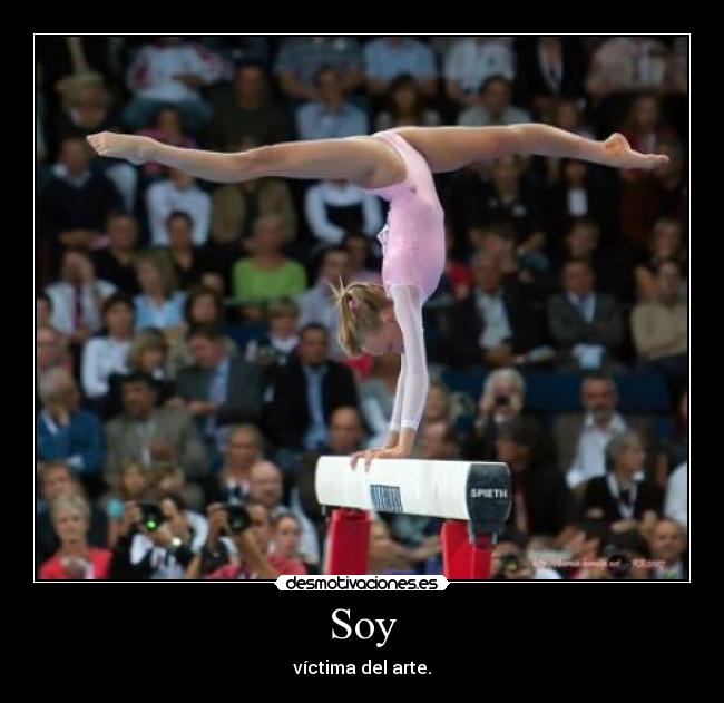 Soy - víctima del arte.