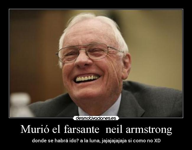 Murió el farsante  neil armstrong - 