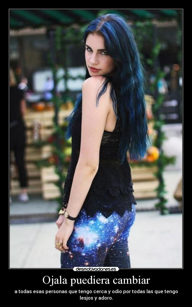 Ojala puediera cambiar -